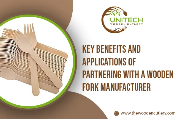 Benefits And Applications Of Wooden Fork Manufacturer