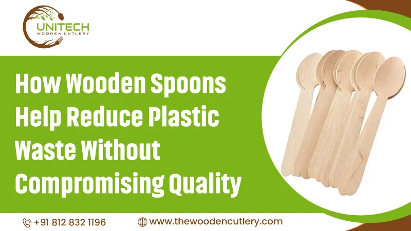 How Wooden Spoons Reduce Plastic Waste Without Compromising Quality